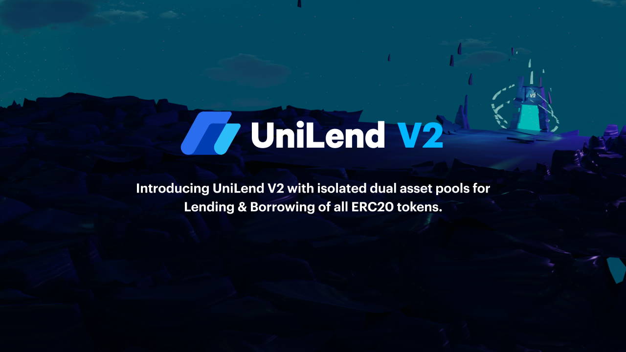 Lần đầu tiên, tất cả các token ERC20 đều có thể được cho mượn và cho mượn với phiên bản 2 sắp tới của UniLend