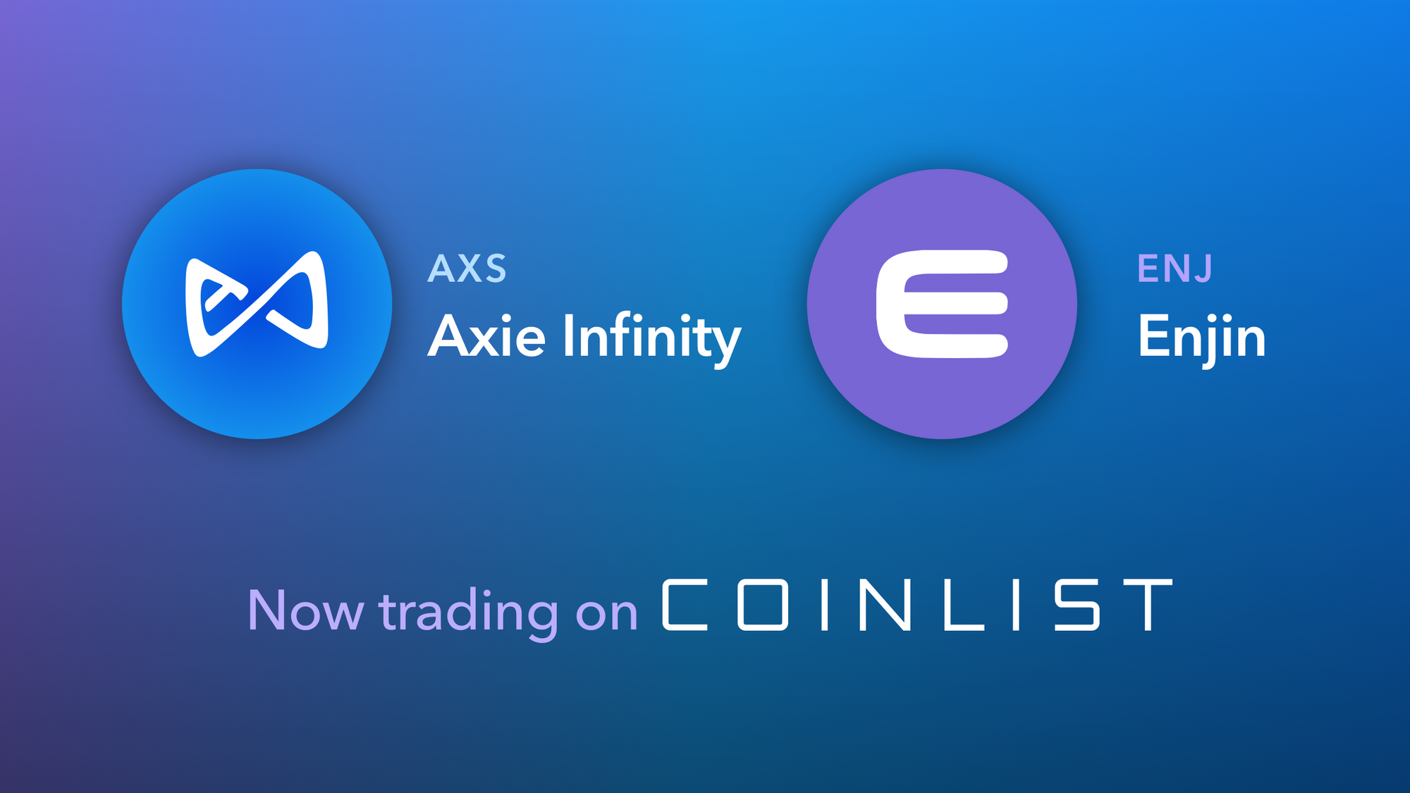 Axie Infinity (AXS) và Enjin Coin (ENJ) hiện đang giao dịch trên CoinList