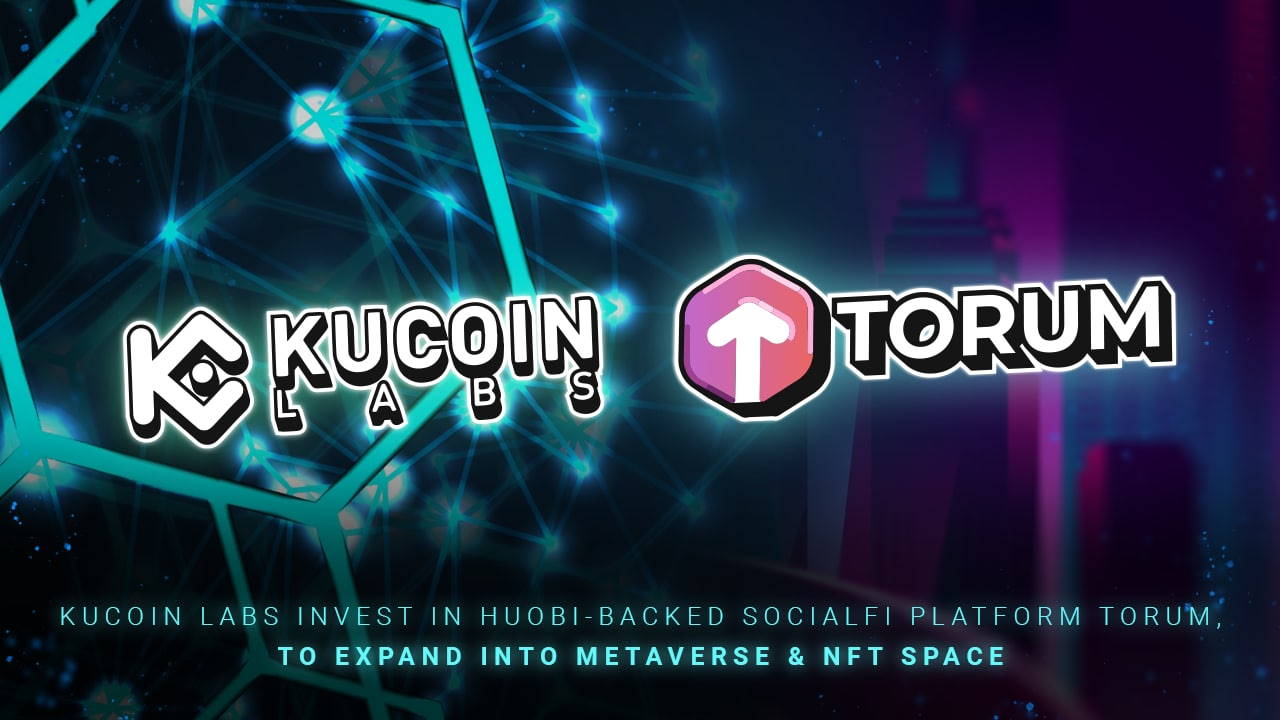 KuCoin Labs đầu tư vào Nền tảng SocialFi do Huobi hậu thuẫn để mở rộng sang không gian Metaverse và NFT - Tin Tức Bitcoin - Cập Nhật Tin Tức Coin Mới Nhất 24/7 2025 KuCoin Labs đầu tư vào Nền tảng SocialFi do Huobi hậu thuẫn để mở rộng sang không gian Metaverse và NFT - Tin Tức Bitcoin - Cập Nhật Tin Tức Coin Mới Nhất 24/7 2025