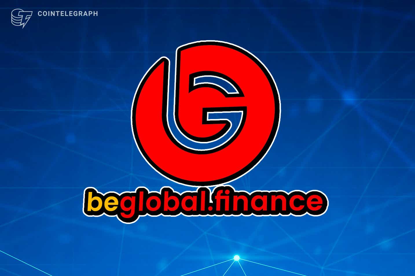 Tài chính BeGlobal đã sẵn sàng cho một đợt ra mắt lớn trong BSC!