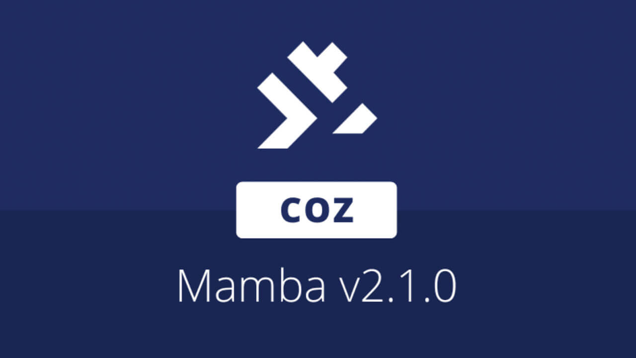 COZ cập nhật Mamba SDK lên v2.1.0 - Tin Tức Bitcoin - Cập Nhật Tin Tức Coin Mới Nhất 24/7 2025 COZ cập nhật Mamba SDK lên v2.1.0