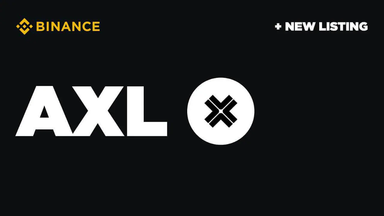 Binance chuẩn bị niêm yết AXL token - Tin Tức Bitcoin - Cập Nhật Tin Tức Coin Mới Nhất 24/7 2026 Binance chuẩn bị niêm yết AXL token