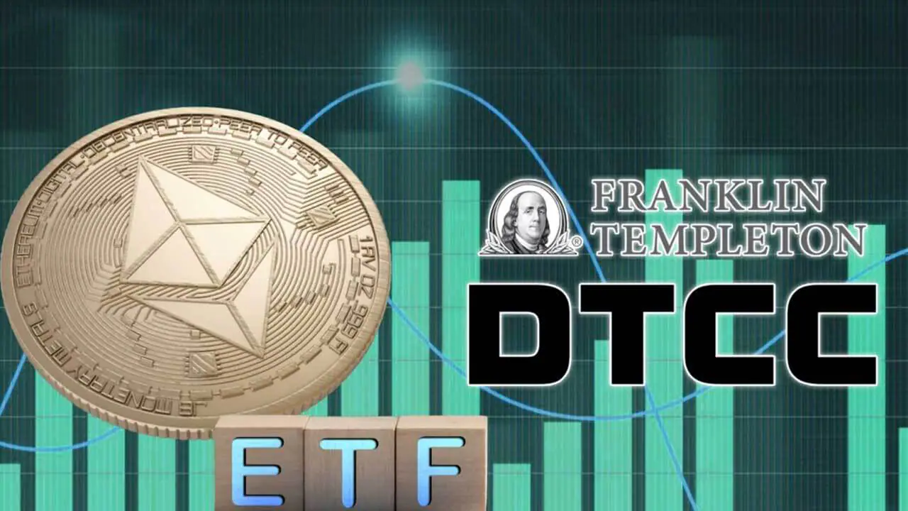 Franklin Templeton niêm yết Ethereum ETF trên DTCC