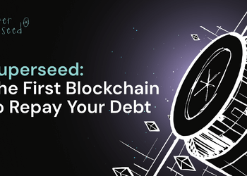 Superseed: Blockchain đầu tiên hoàn tiền nợ của bạn