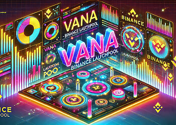 Vana (VANA) - Dự án thứ 62 trên Binance Launchpool