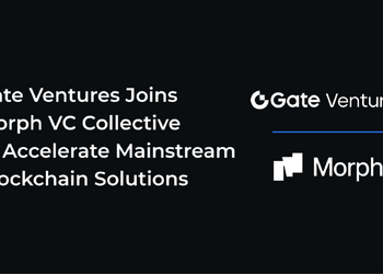Gate Ventures và Morph VC thúc đẩy giải pháp blockchain