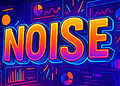 Noise là gì?