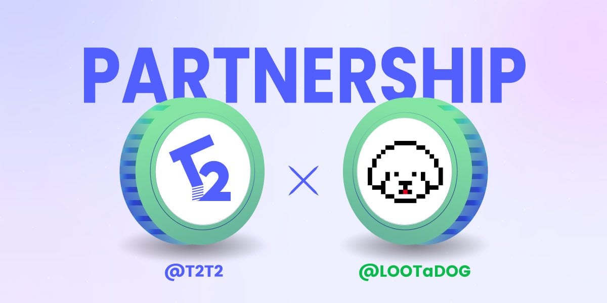 T2T2 là gì? Đặc điểm nổi bật giúp T2T2 vượt trội so với friend.tech - Tin Tức Bitcoin - Cập Nhật Tin Tức Coin Mới Nhất 24/7 2025 T2T2 hợp tác LOOTaDOG và PlanX