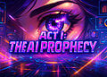 Act I: The AI Prophecy là gì?