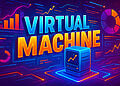 Virtual Machine là gì?