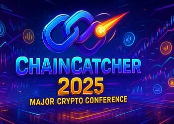 ChainCatcher công bố hội nghị tiền điện tử lớn năm 2025