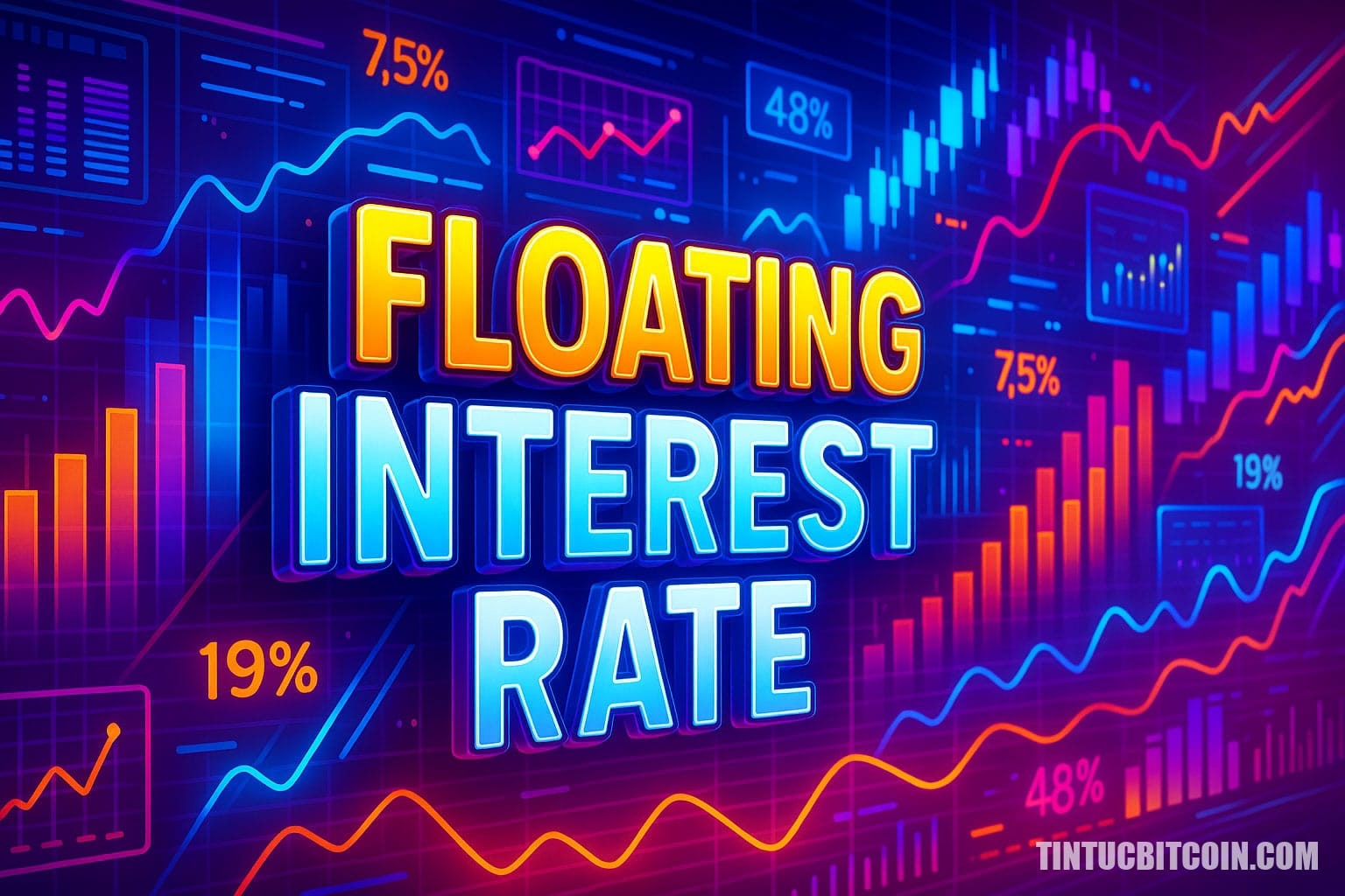 Lãi suất thả nổi là gì? Tìm hiểu về khái niệm lãi suất thả nổi - Tin Tức Bitcoin - Cập Nhật Tin Tức Coin Mới Nhất 24/7 2025 Lãi suất thả nổi là gì?