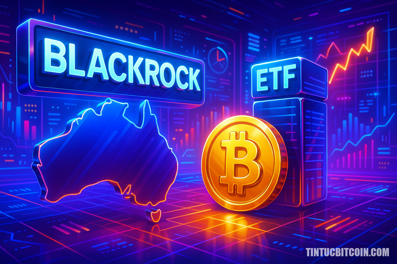 BlackRock nhắm Australia làm thị trường Bitcoin ETF tiếp theo - Tin Tức Bitcoin - Cập Nhật Tin Tức Coin Mới Nhất 24/7 2025 BlackRock nhắm Australia làm thị trường Bitcoin ETF tiếp theo