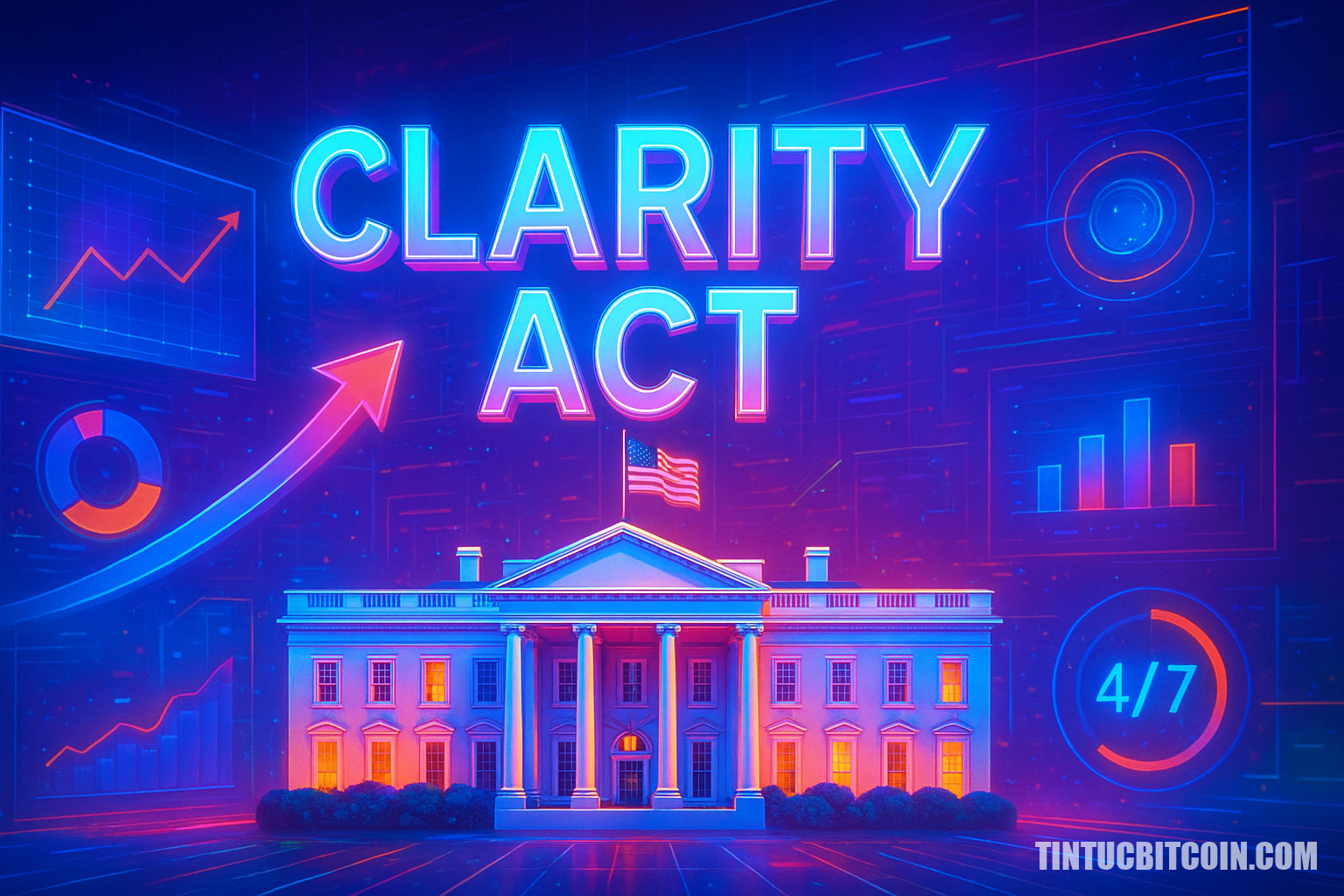 Nhà Trắng thúc đẩy CLARITY Act, giữ mục tiêu 4/7 - Tin Tức Bitcoin - Cập Nhật Tin Tức Coin Mới Nhất 24/7 2026 Nhà Trắng thúc đẩy CLARITY Act, giữ mục tiêu 4/7